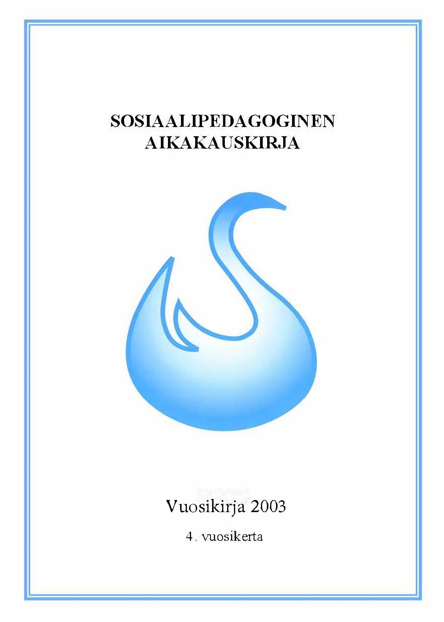 					Näytä Vol 4 (2003): Sosiaalipedagoginen aikakauskirja, vuosikirja 2003
				
