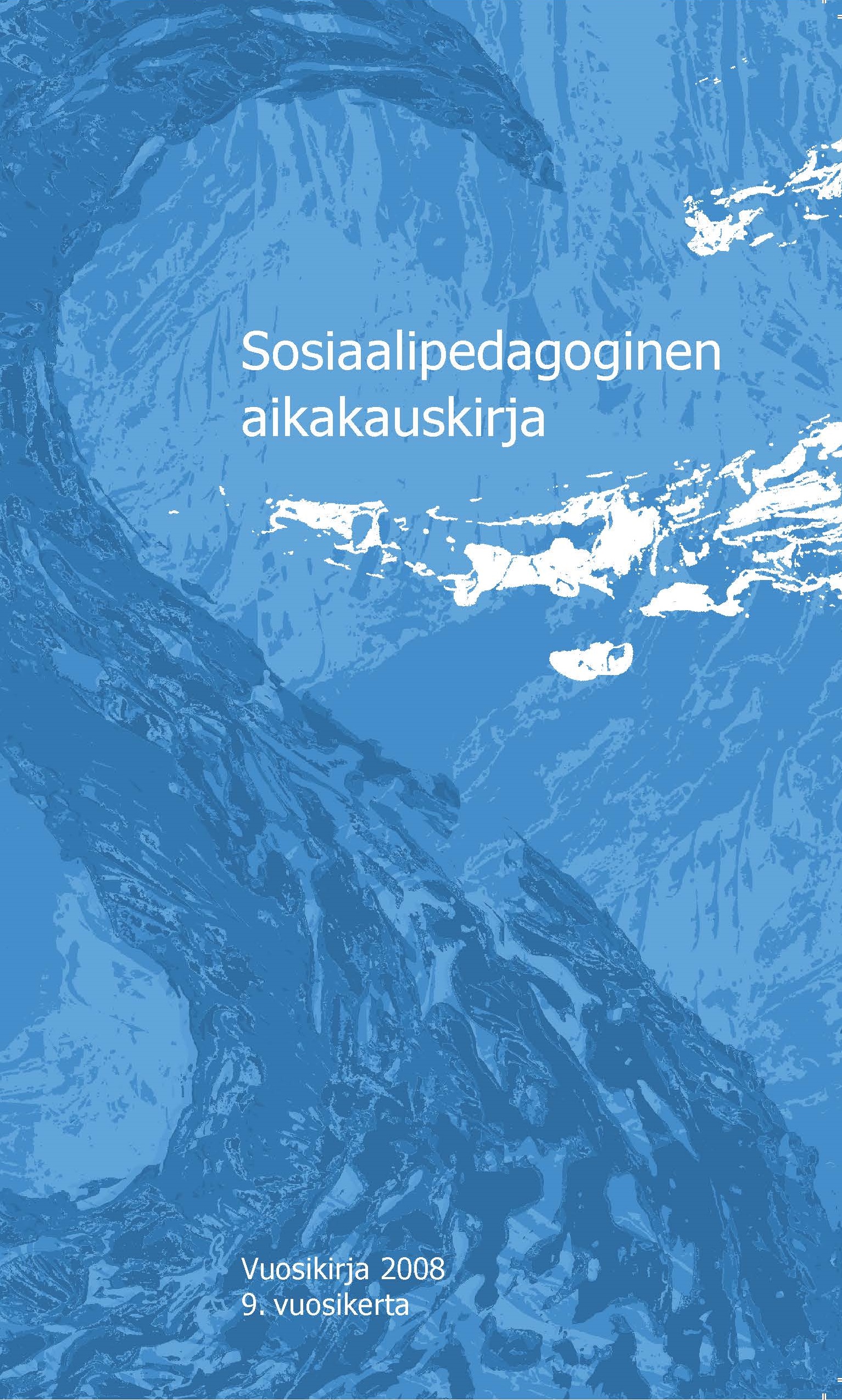 					Näytä Vol 9 (2008): Sosiaalipedagoginen aikakauskirja, vuosikirja 2008
				