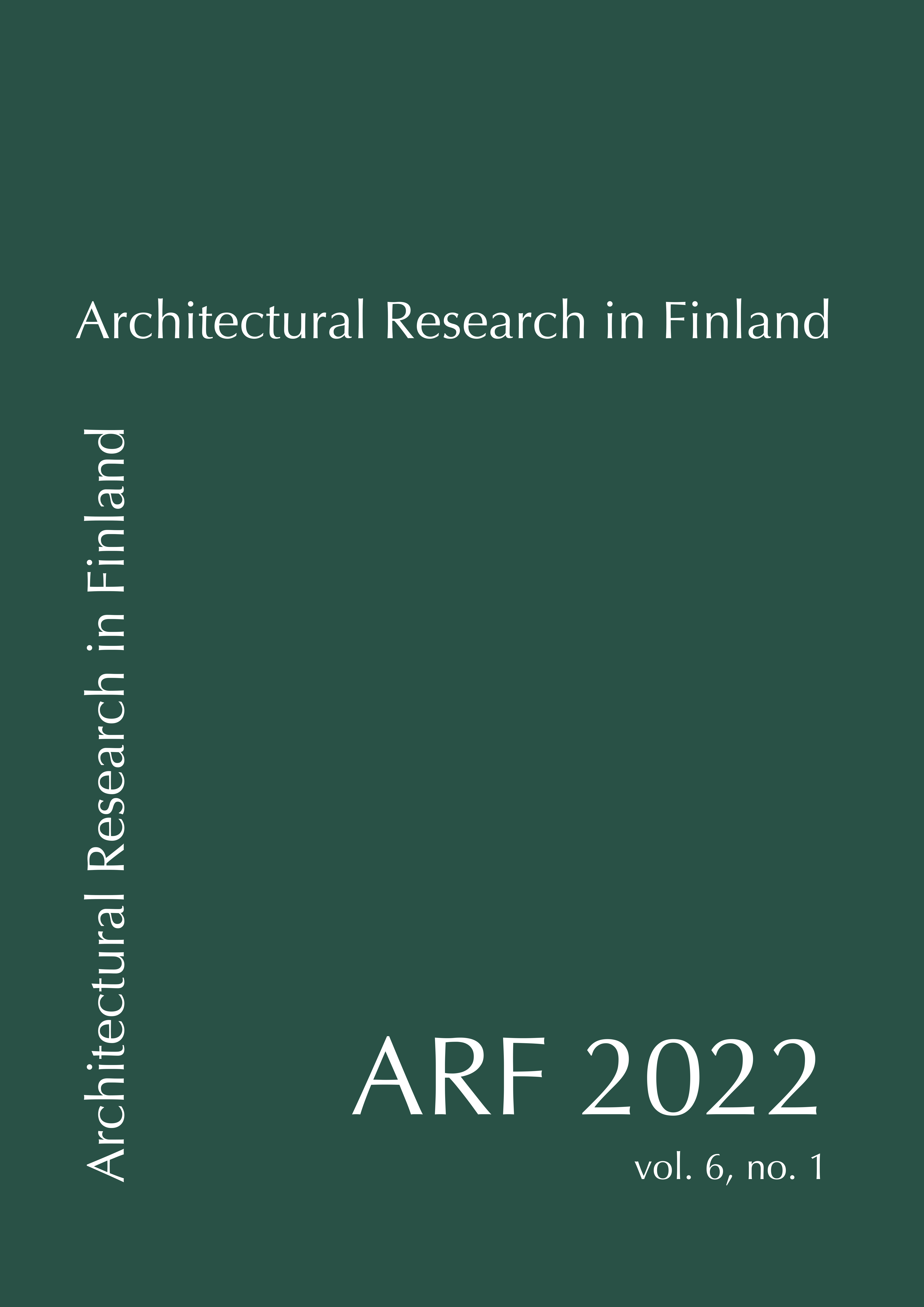 					View Vol. 6 No. 1 (2022): Architectural Research in Finland
				