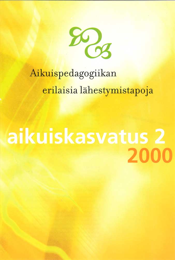 					View Vol. 20 No. 2 (2000): Aikuiskasvatus 2/2000: Aikuispedagogiikan erilaisia lähestymistapoja
				