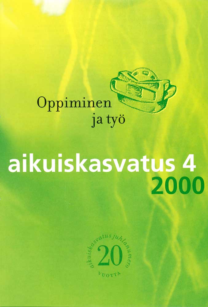 					Näytä Vol 20 Nro 4 (2000): Aikuiskasvatus 4/2000: Oppiminen ja työ
				