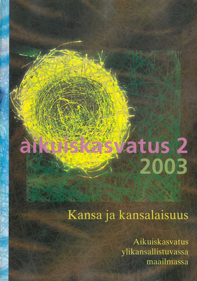 					Näytä Vol 23 Nro 2 (2003): Aikuiskasvatus 2/2003: Kansa ja kansalaisuus – aikuiskasvatus ylikansallistuvassa maailmassa
				