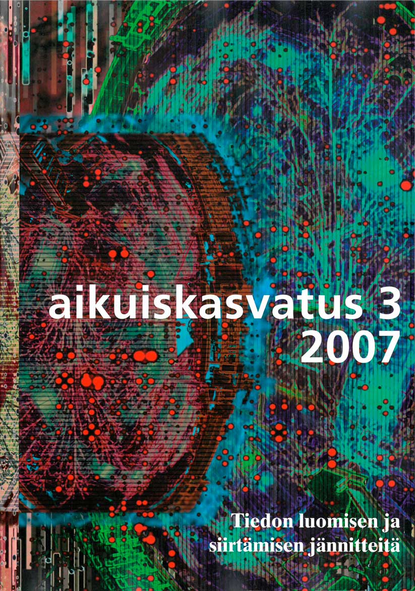 					Näytä Vol 27 Nro 3 (2007): Aikuiskasvatus 3/2007: Tiedon luomisen ja siirtämisen jännitteitä
				