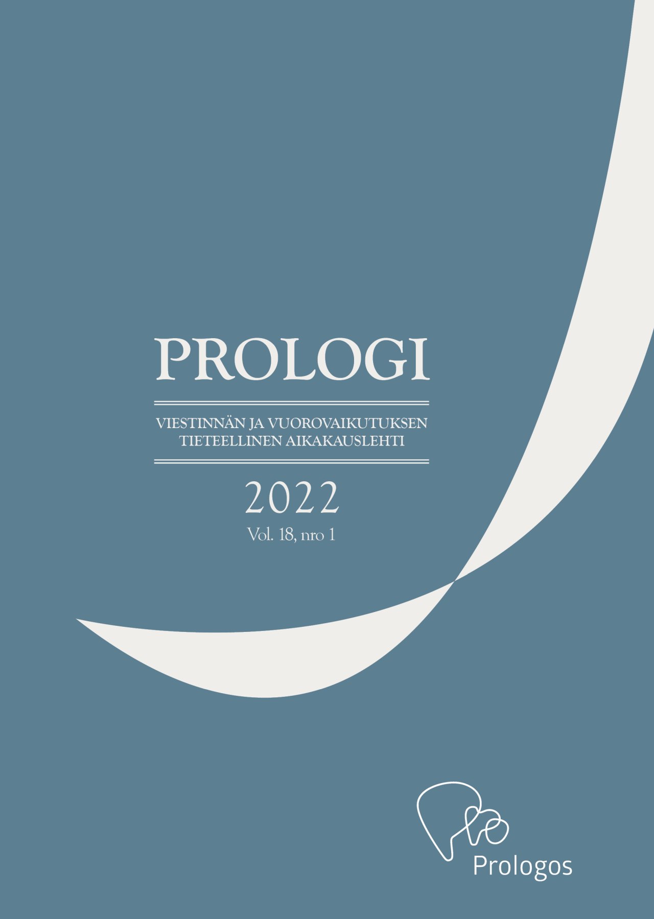 					Näytä Vol 18 Nro 1 (2022): Prologi – Viestinnän ja vuorovaikutuksen tieteellinen aikakauslehti
				