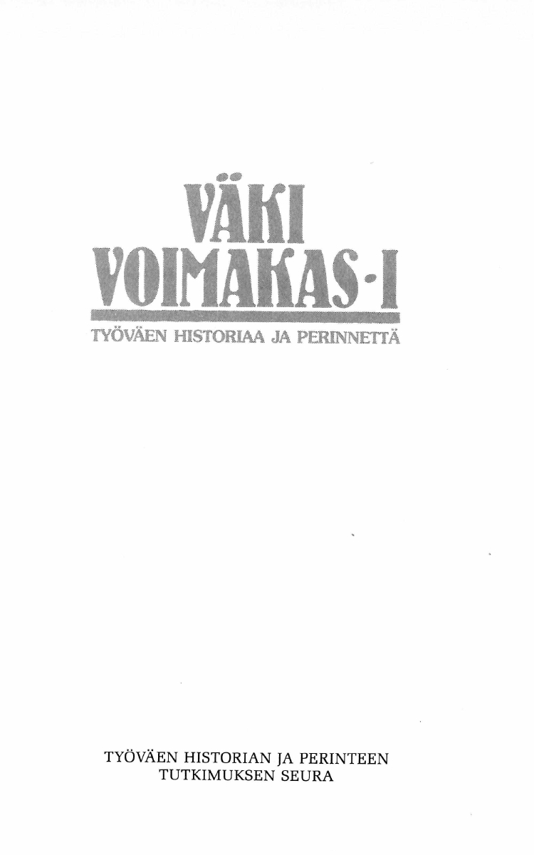 					Näytä Nro 1 (1985): Väki Voimakas 1. Työväen historiaa ja perinnettä.
				