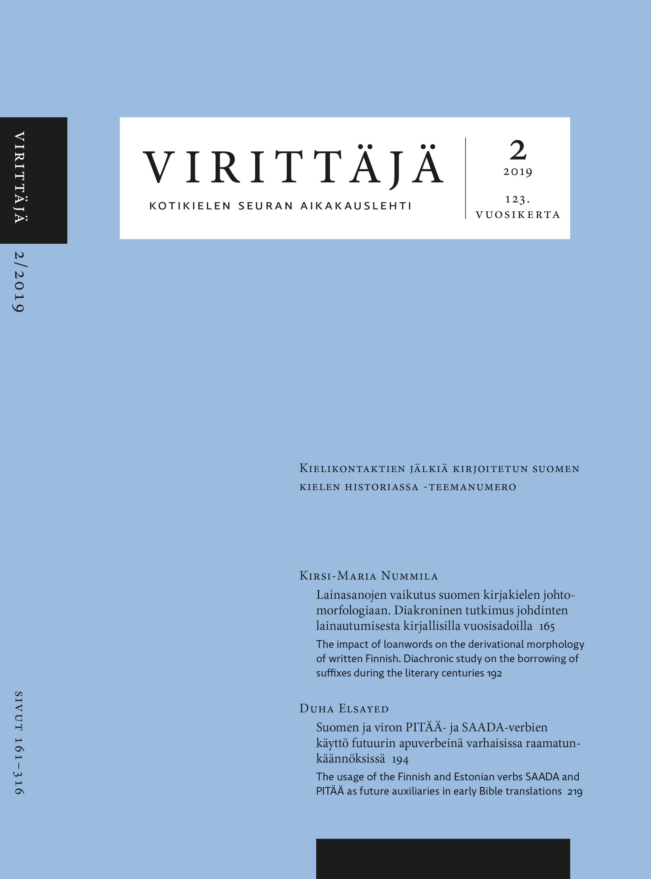 					Näytä Vol 123 Nro 2 (2019): Kielikontaktien jälkiä kirjoitetun suomen kielen historiassa
				