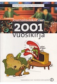 					Näytä Vol 24 Nro 1 (2001): Journalismikritiikin vuosikirja 2001
				