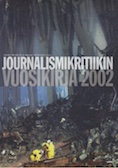 					Näytä Vol 25 Nro 1 (2002): Journalismikritiikin vuosikirja 2002
				
