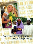 					Näytä Vol 26 Nro 1 (2003): Journalismikritiikin vuosikirja 2003
				