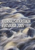 					Näytä Vol 28 Nro 1 (2005): Journalismikritiikin vuosikirja 2005
				