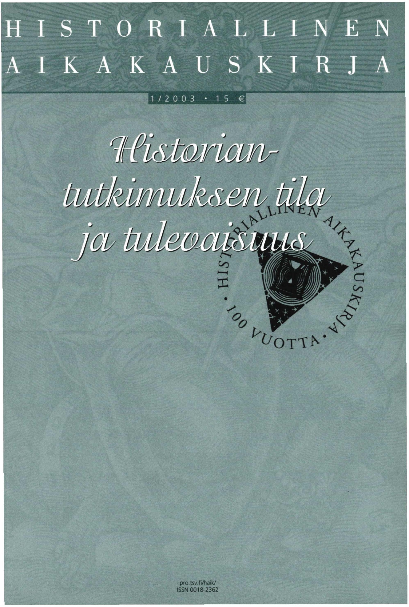 					Näytä Vol 101 Nro 1 (2003): Historiallinen Aikakauskirja 1/2003 Historiantutkimuksen tila ja tulevaisuus
				