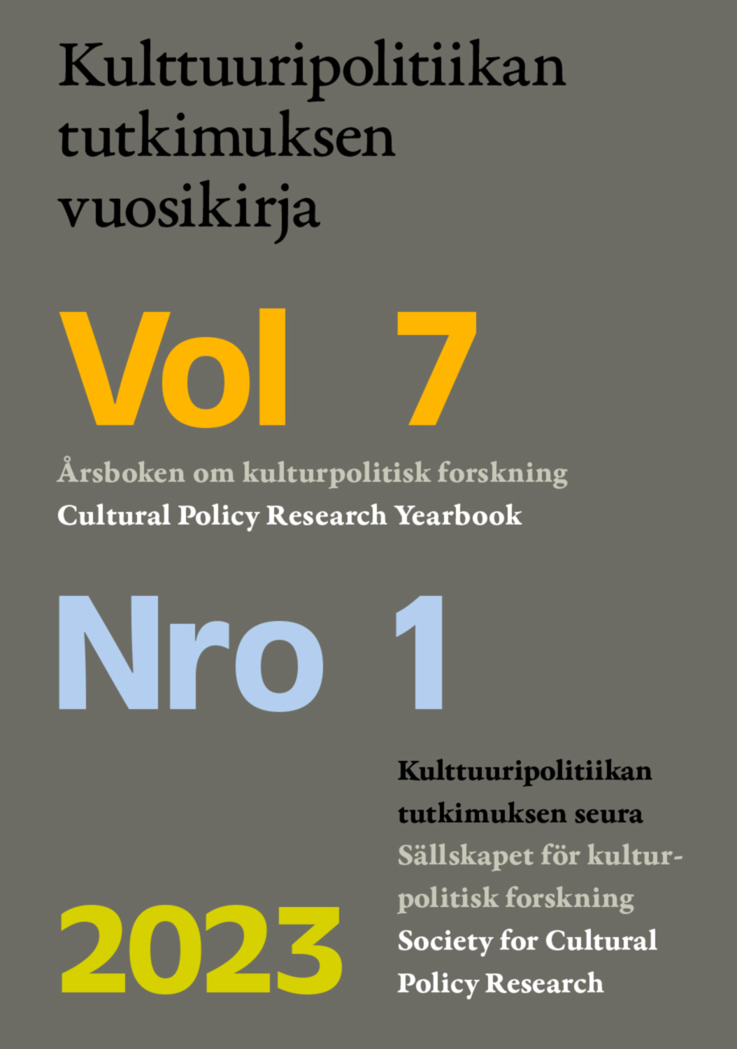 					Näytä Vol 7 Nro 1 (2023): Kulttuuripolitiikan tutkimuksen vuosikirja 2023
				