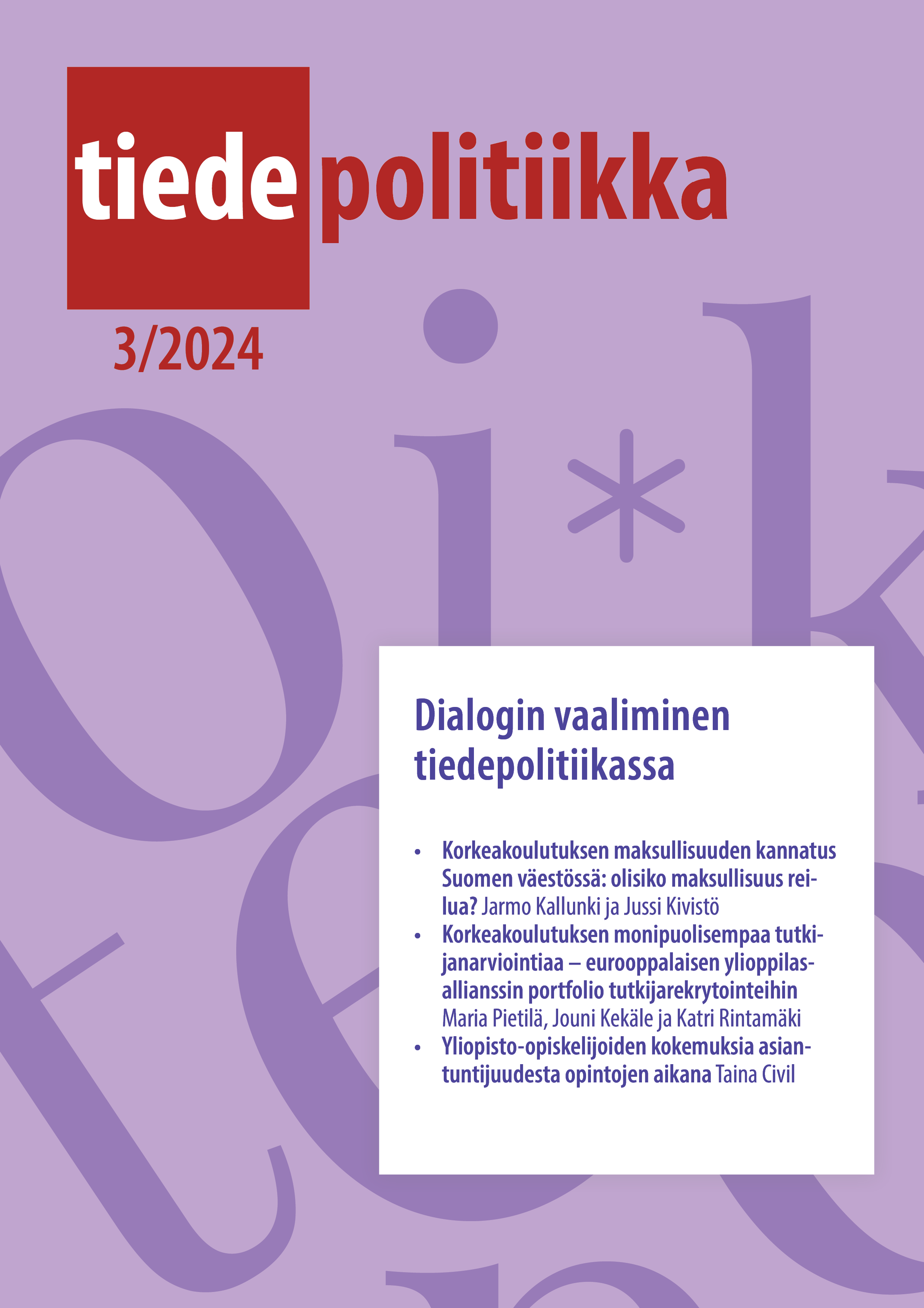 					Näytä Vol 49 Nro 3 (2024): Dialogin vaaliminen tiedepolitiikassa
				